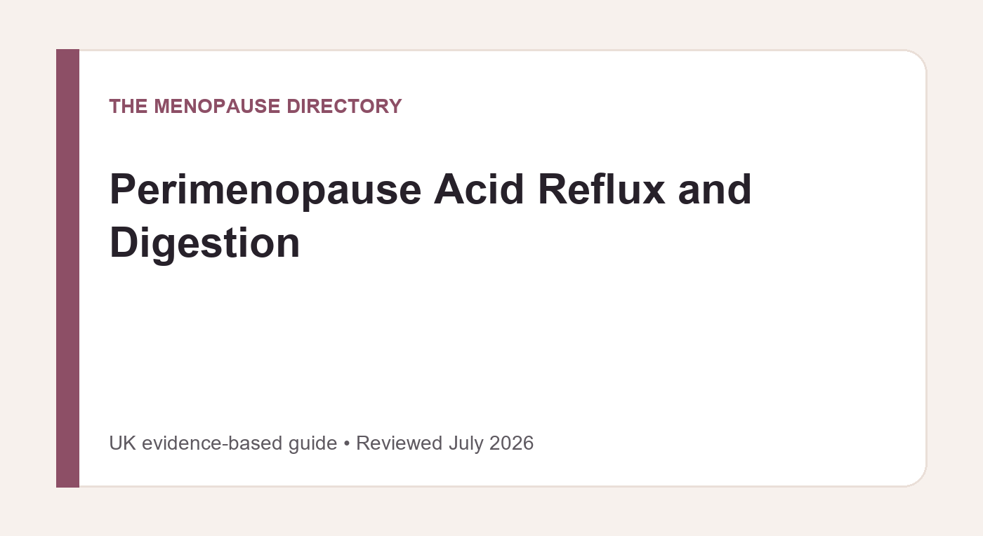 UK guide to acid reflux and digestive changes during perimenopause