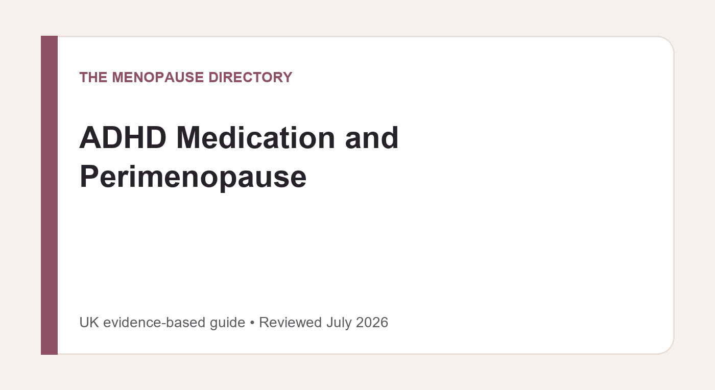 UK evidence guide to ADHD medication concerns during perimenopause